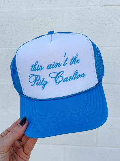 this ain't the ritz carlton Hat