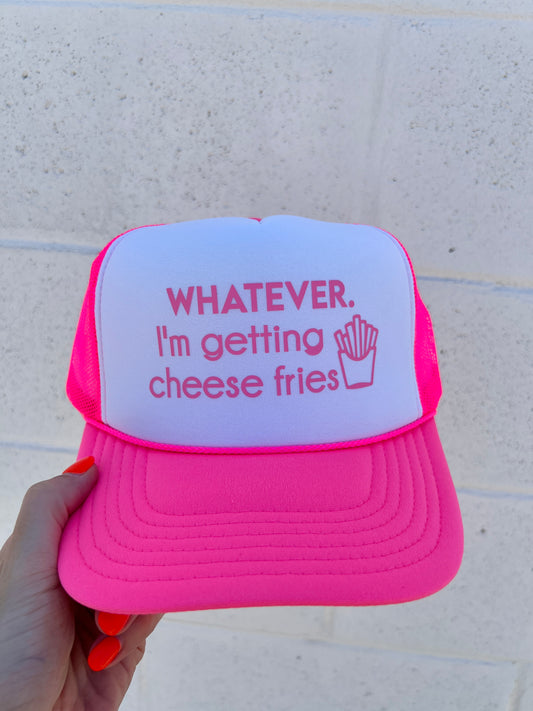 Whatever. I'm Getting Cheese Fries Hat